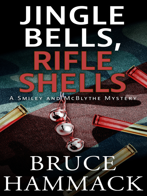 Title details for Jingle Bells, Rifle Shells by Bruce Hammack - Available